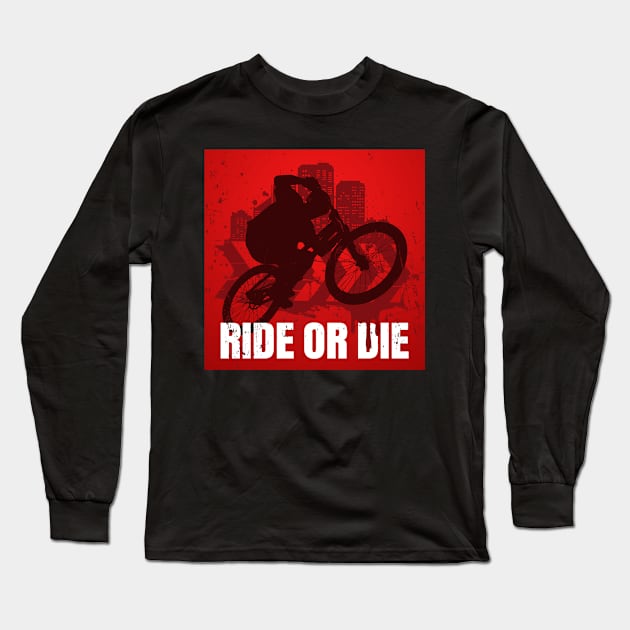 RIDE OR DIE Long Sleeve T-Shirt by Hoyda